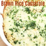 image for pinterest of prepared recipe with text overlay title green chile brown rice casserole