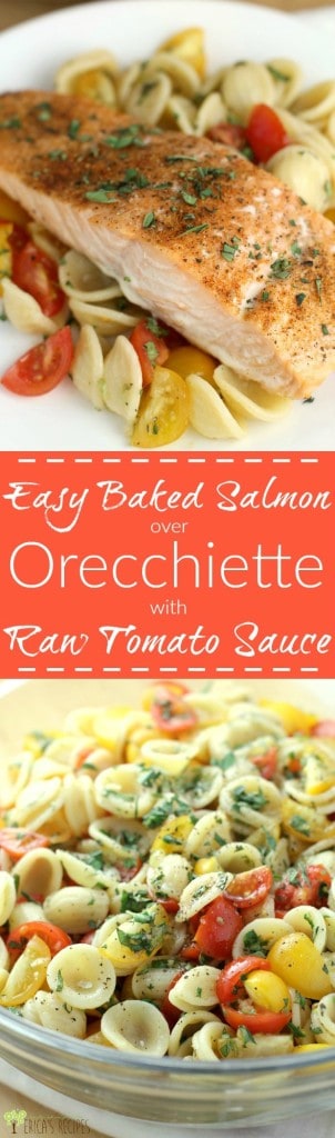Easy Baked Salmon over Orecchiette with Raw Tomato Sauce from EricasRecipes.com