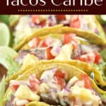 image for pinterest with text overlay of recipe name Epic Steak Tacos Caribe