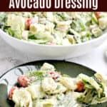 image for pinterest sharing with text overlay recipe title Tortellini Salad with Avocado Dressing