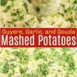 image for pinterest sharing with text overlay recipe title Gruyere, Garlic, and Gouda Mashed Potatoes