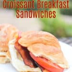image of prepared recipe for Pinterest with text overlay recipe title Blackstone Croissant Breakfast Sandwiches