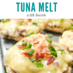 image for pinterest sharing with text overlay recipe title Open Faced Tuna Melts with Bacon