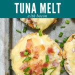 image for pinterest sharing with text overlay recipe title Open Faced Tuna Melts with Bacon