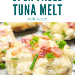 image for pinterest sharing with text overlay recipe title Open Faced Tuna Melts with Bacon
