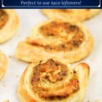 image for pinterest with text overlay recipe title Puff Pastry Taco Pinwheels