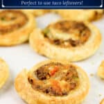 image for pinterest with text overlay recipe title Puff Pastry Taco Pinwheels