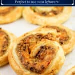 image for pinterest with text overlay recipe title Puff Pastry Taco Pinwheels